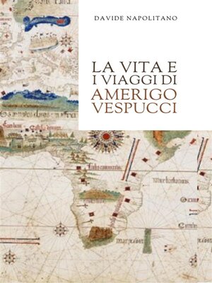 cover image of La vita e i viaggi di Amerigo Vespucci